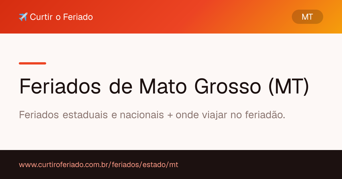 Feriados estaduais de Mato Grosso (MT) — Curtir o Feriado (https://www.curtiroferiado.com.br/feriados/estado/mt)