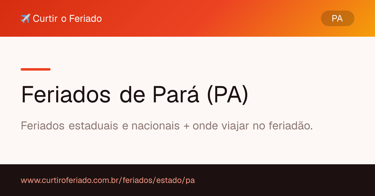Feriados estaduais de Pará (PA) — Curtir o Feriado (https://www.curtiroferiado.com.br/feriados/estado/pa)