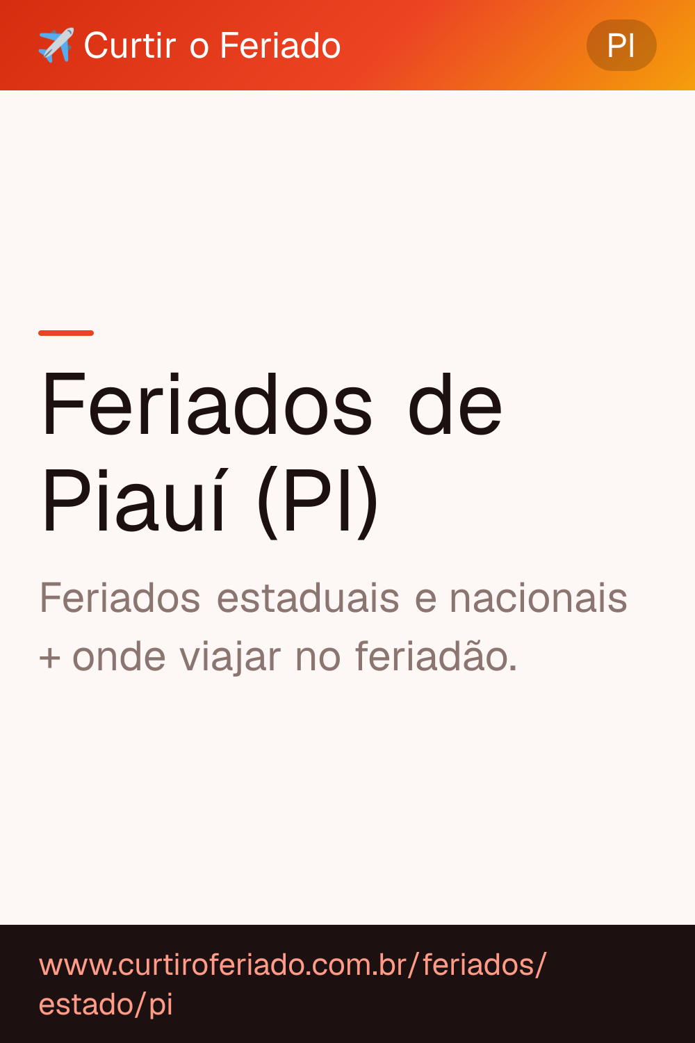 Feriados estaduais de Piauí (PI) — Curtir o Feriado (https://www.curtiroferiado.com.br/feriados/estado/pi)