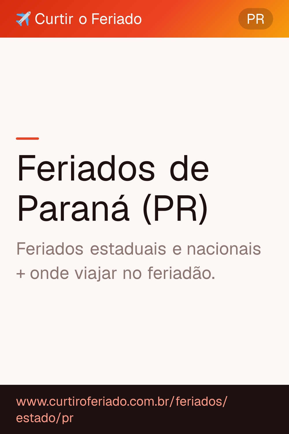 Feriados estaduais de Paraná (PR) — Curtir o Feriado (https://www.curtiroferiado.com.br/feriados/estado/pr)