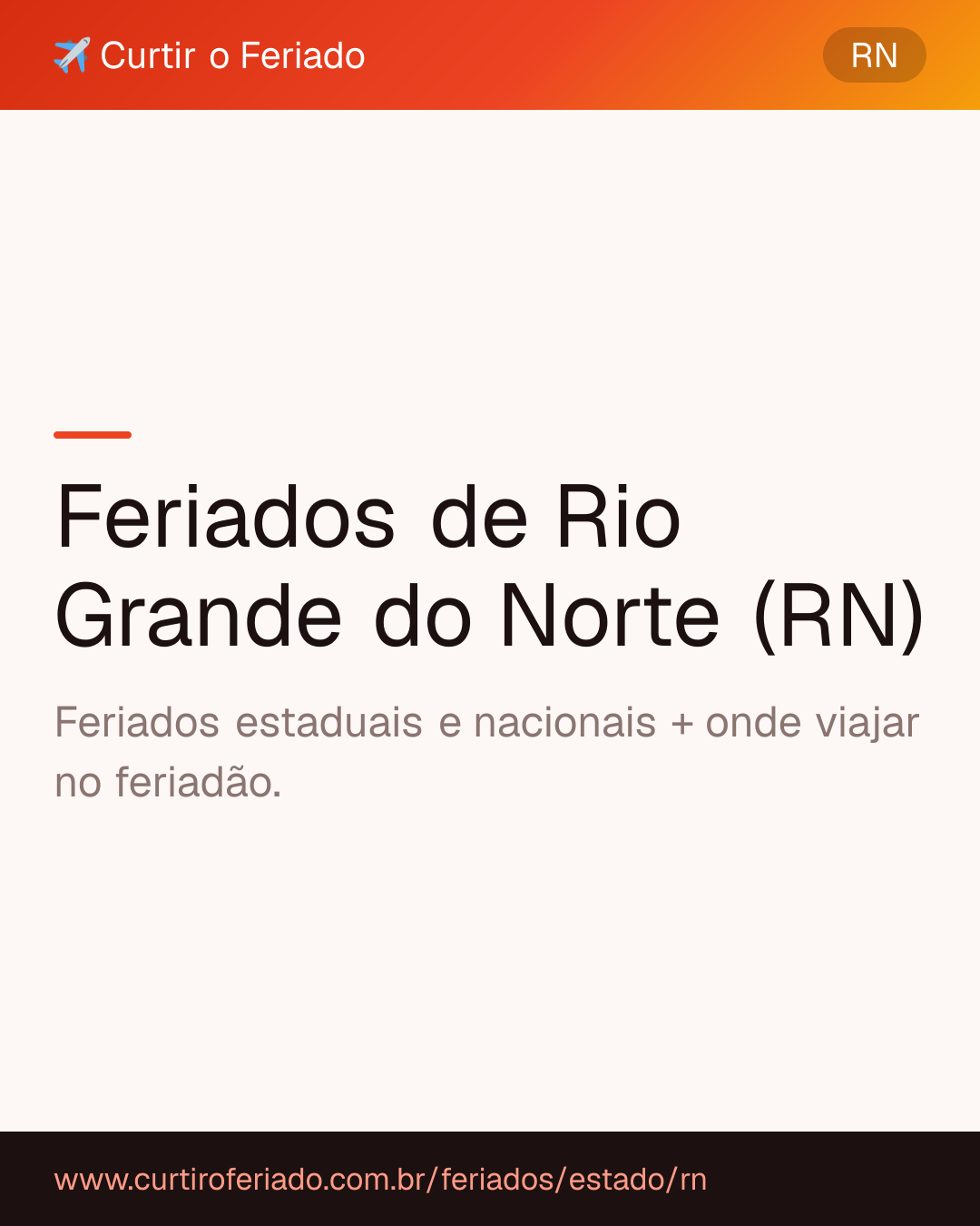 Feriados estaduais de Rio Grande do Norte (RN) — Curtir o Feriado (https://www.curtiroferiado.com.br/feriados/estado/rn)