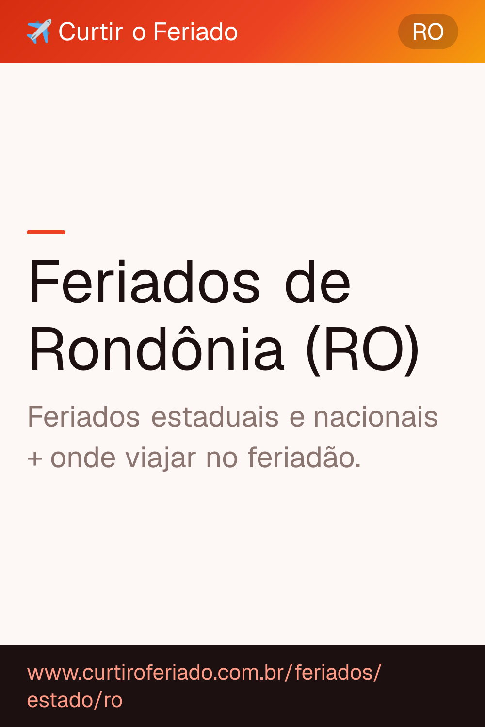 Feriados estaduais de Rondônia (RO) — Curtir o Feriado (https://www.curtiroferiado.com.br/feriados/estado/ro)