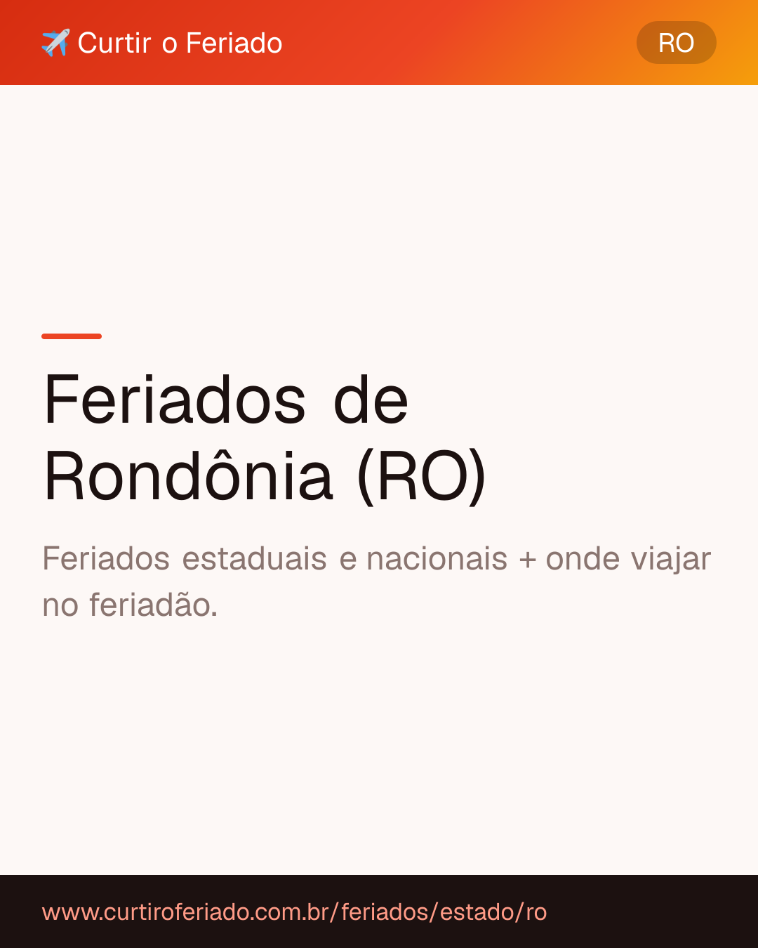 Feriados estaduais de Rondônia (RO) — Curtir o Feriado (https://www.curtiroferiado.com.br/feriados/estado/ro)
