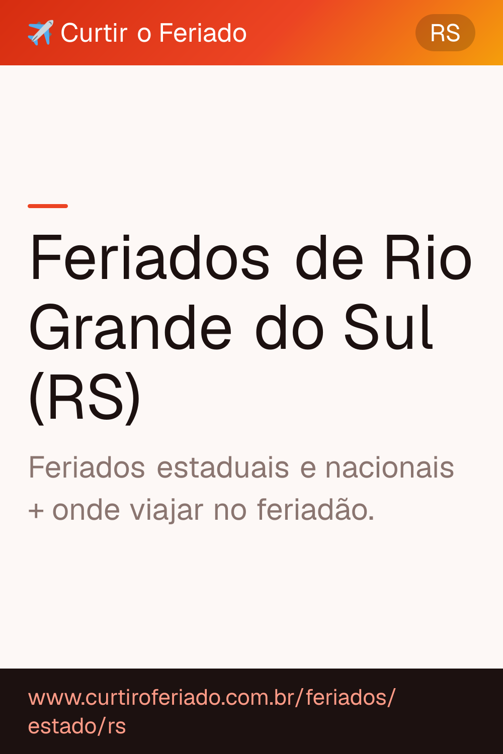 Feriados estaduais de Rio Grande do Sul (RS) — Curtir o Feriado (https://www.curtiroferiado.com.br/feriados/estado/rs)