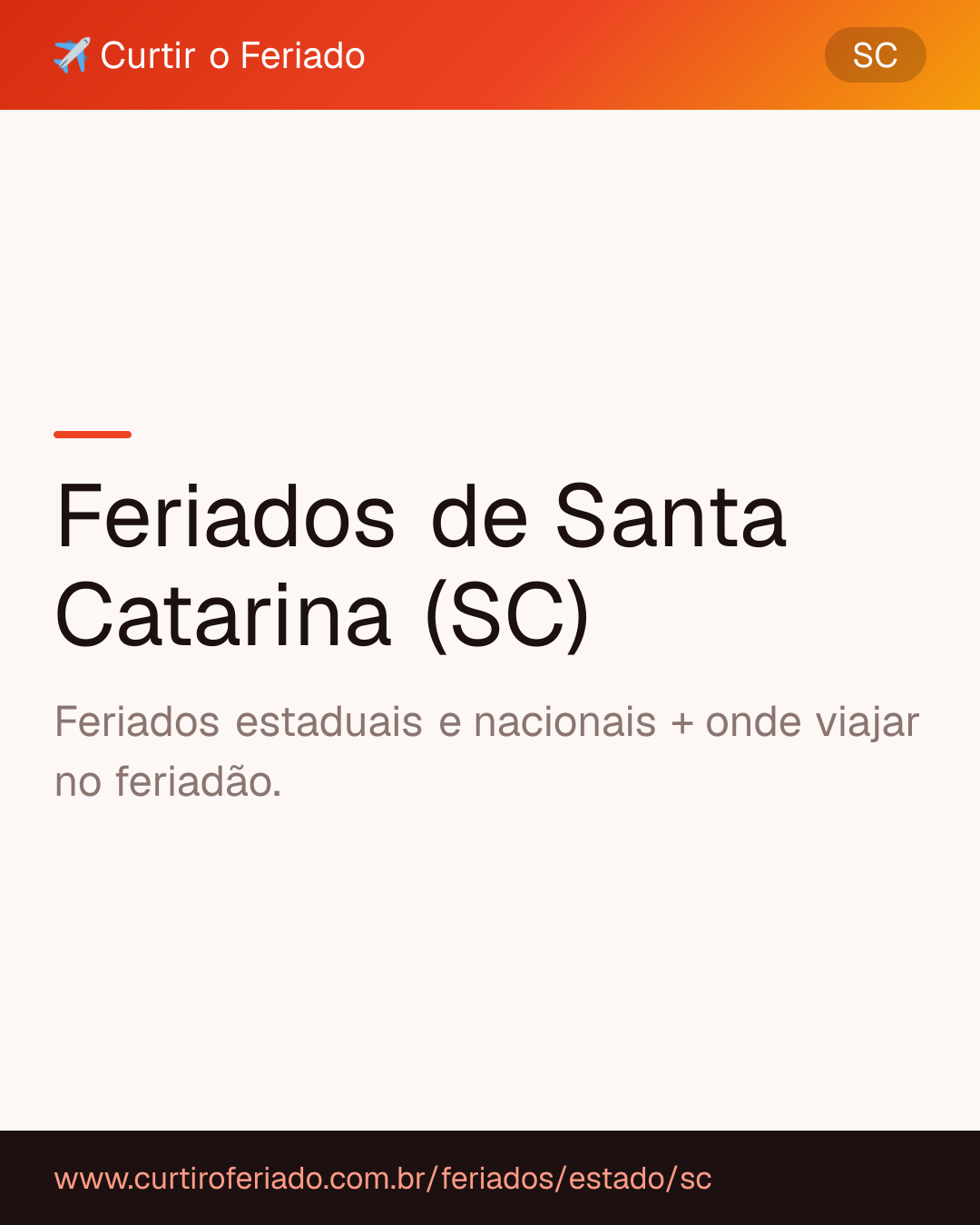 Feriados estaduais de Santa Catarina (SC) — Curtir o Feriado (https://www.curtiroferiado.com.br/feriados/estado/sc)