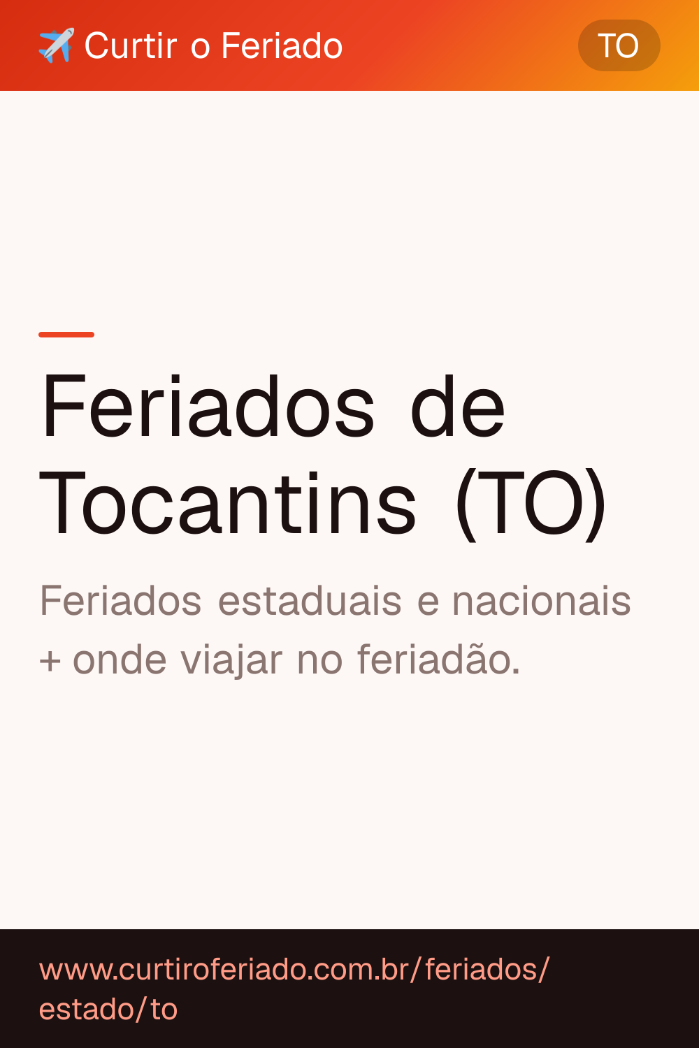 Feriados estaduais de Tocantins (TO) — Curtir o Feriado (https://www.curtiroferiado.com.br/feriados/estado/to)