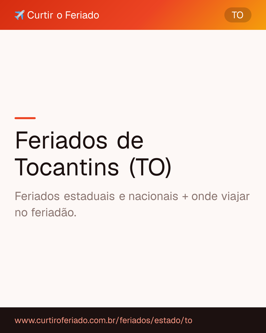 Feriados estaduais de Tocantins (TO) — Curtir o Feriado (https://www.curtiroferiado.com.br/feriados/estado/to)