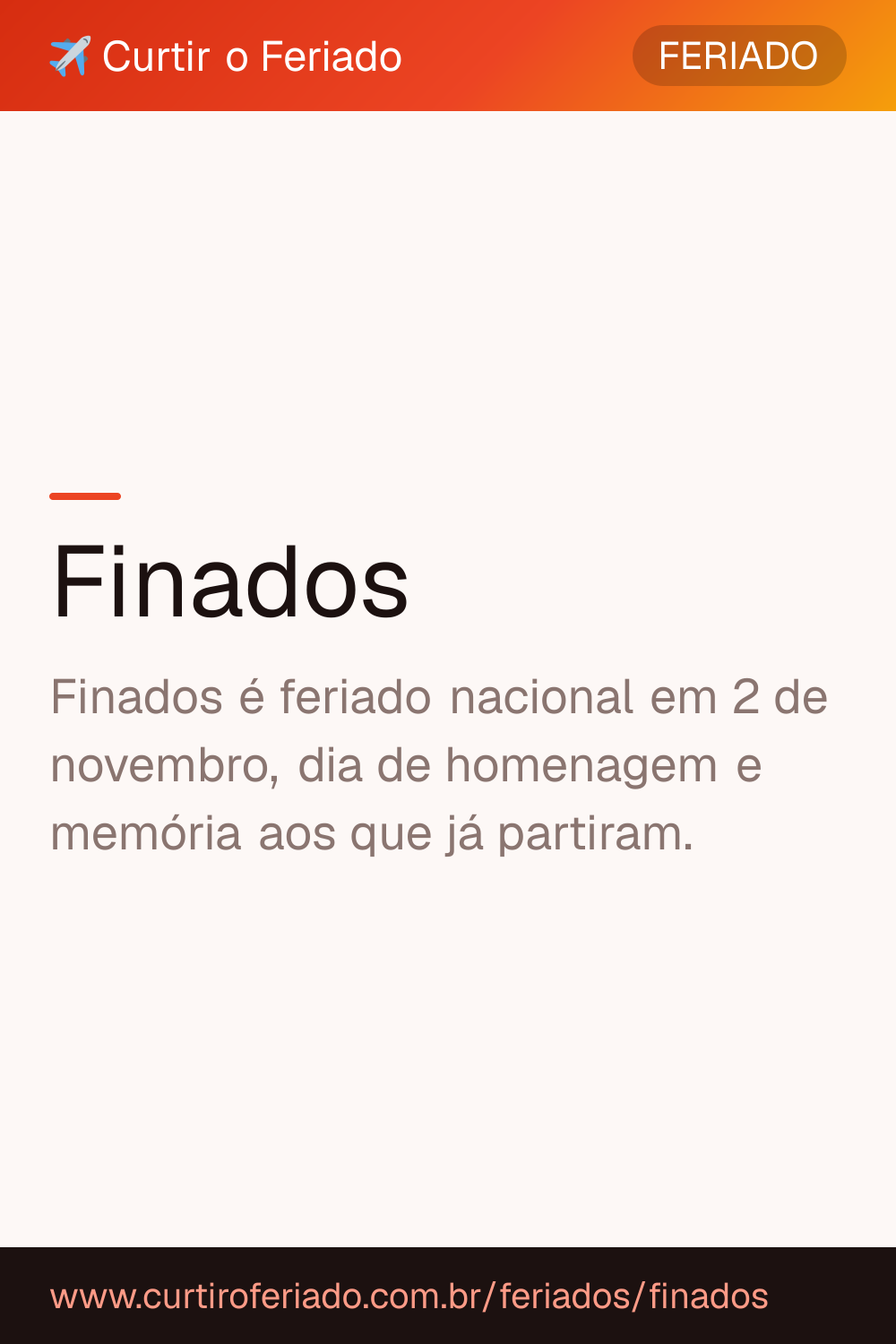 Finados — Curtir o Feriado (https://www.curtiroferiado.com.br/feriados/finados)