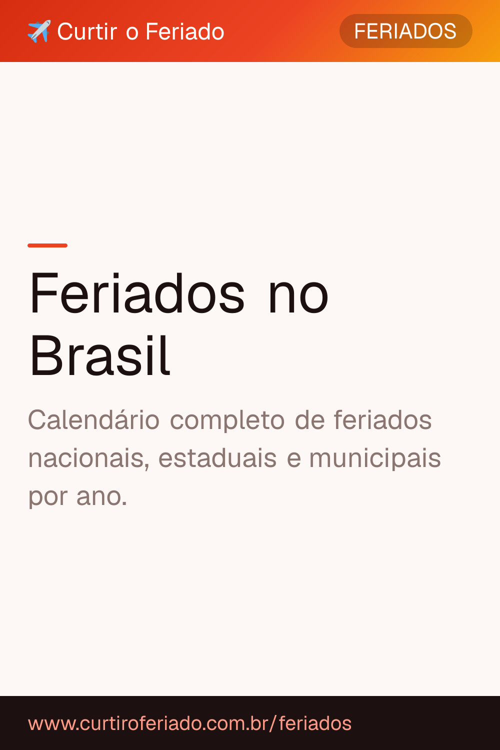 Feriados no Brasil — Curtir o Feriado (https://www.curtiroferiado.com.br/feriados)
