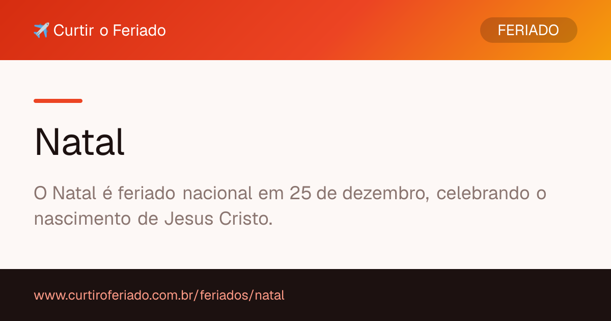 Natal — Curtir o Feriado (https://www.curtiroferiado.com.br/feriados/natal)
