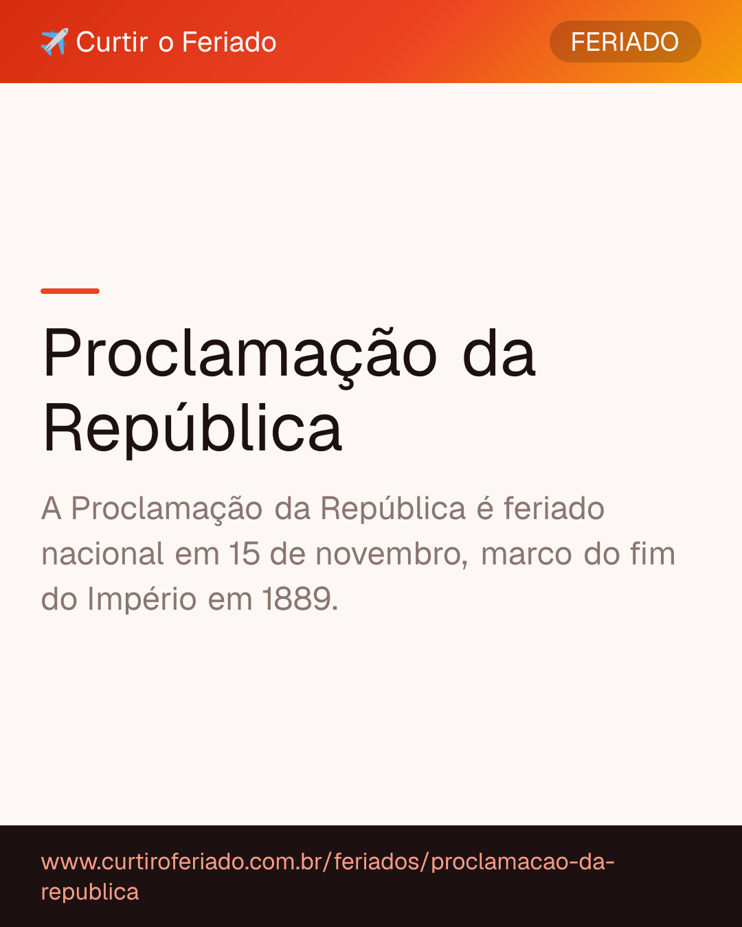 Proclamação da República — Curtir o Feriado (https://www.curtiroferiado.com.br/feriados/proclamacao-da-republica)