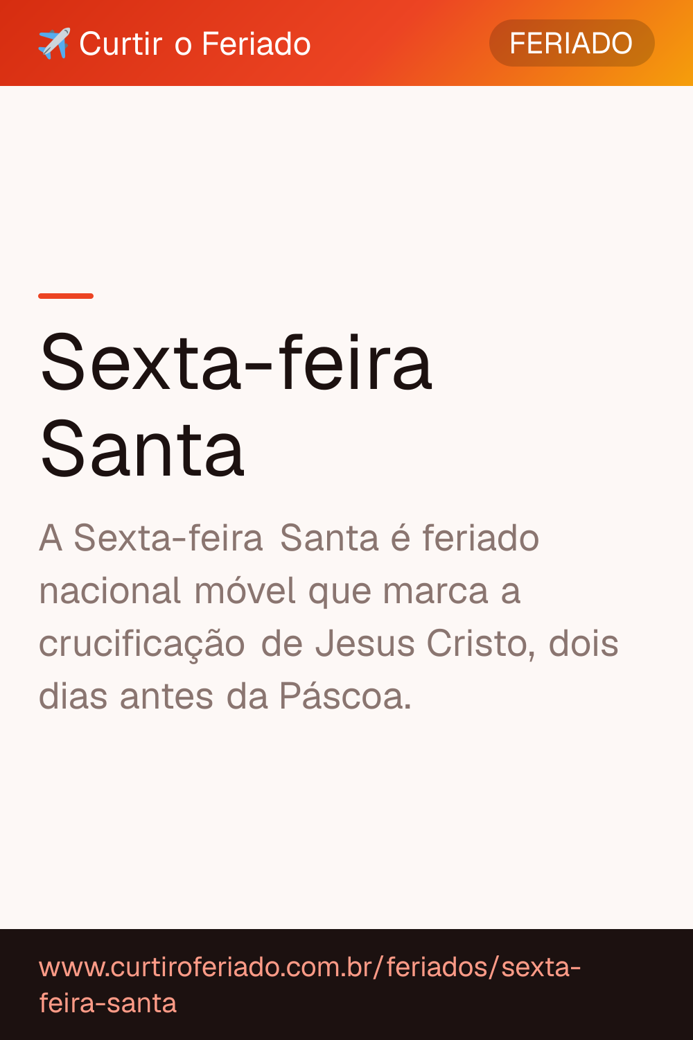 Sexta-feira Santa — Curtir o Feriado (https://www.curtiroferiado.com.br/feriados/sexta-feira-santa)
