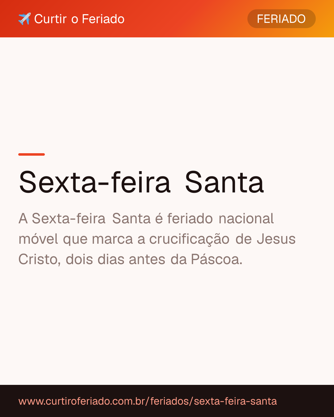 Sexta-feira Santa — Curtir o Feriado (https://www.curtiroferiado.com.br/feriados/sexta-feira-santa)