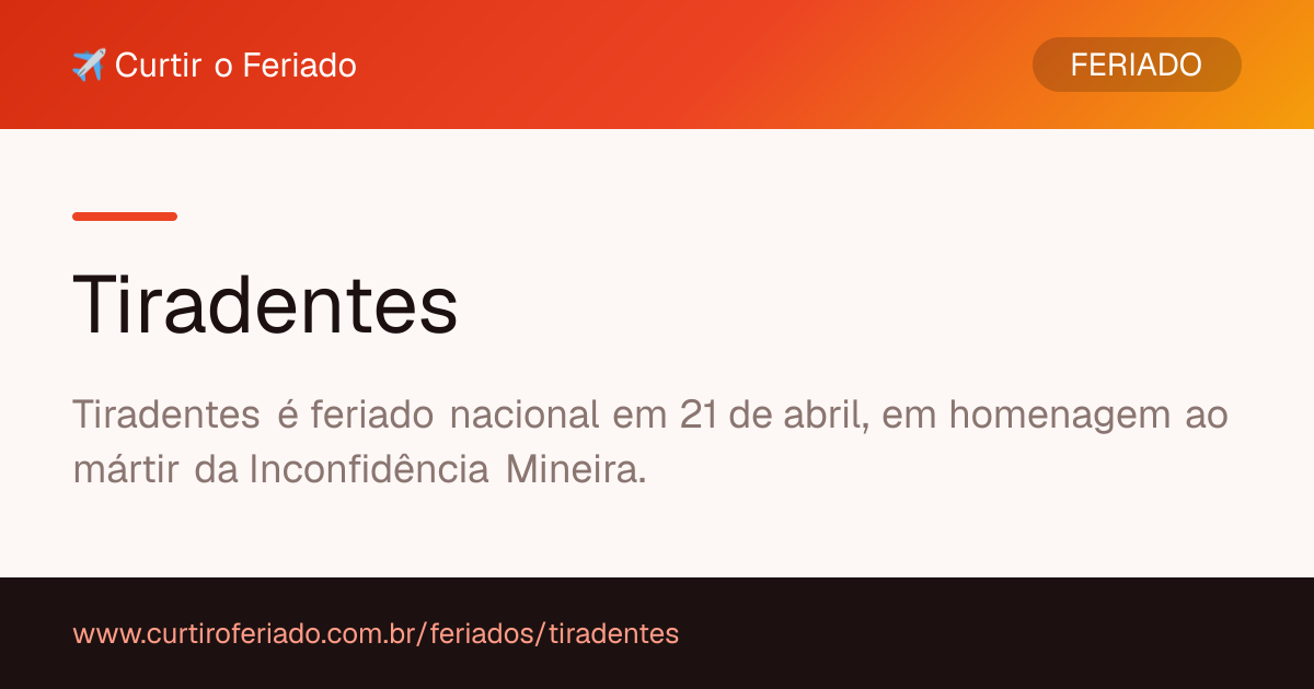 Tiradentes — Curtir o Feriado (https://www.curtiroferiado.com.br/feriados/tiradentes)