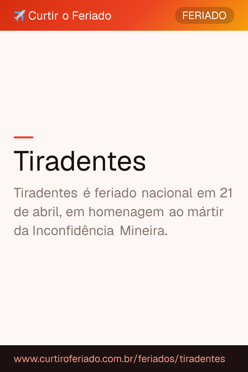 Tiradentes — Curtir o Feriado (https://www.curtiroferiado.com.br/feriados/tiradentes)