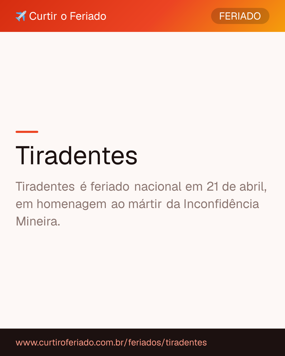 Tiradentes — Curtir o Feriado (https://www.curtiroferiado.com.br/feriados/tiradentes)